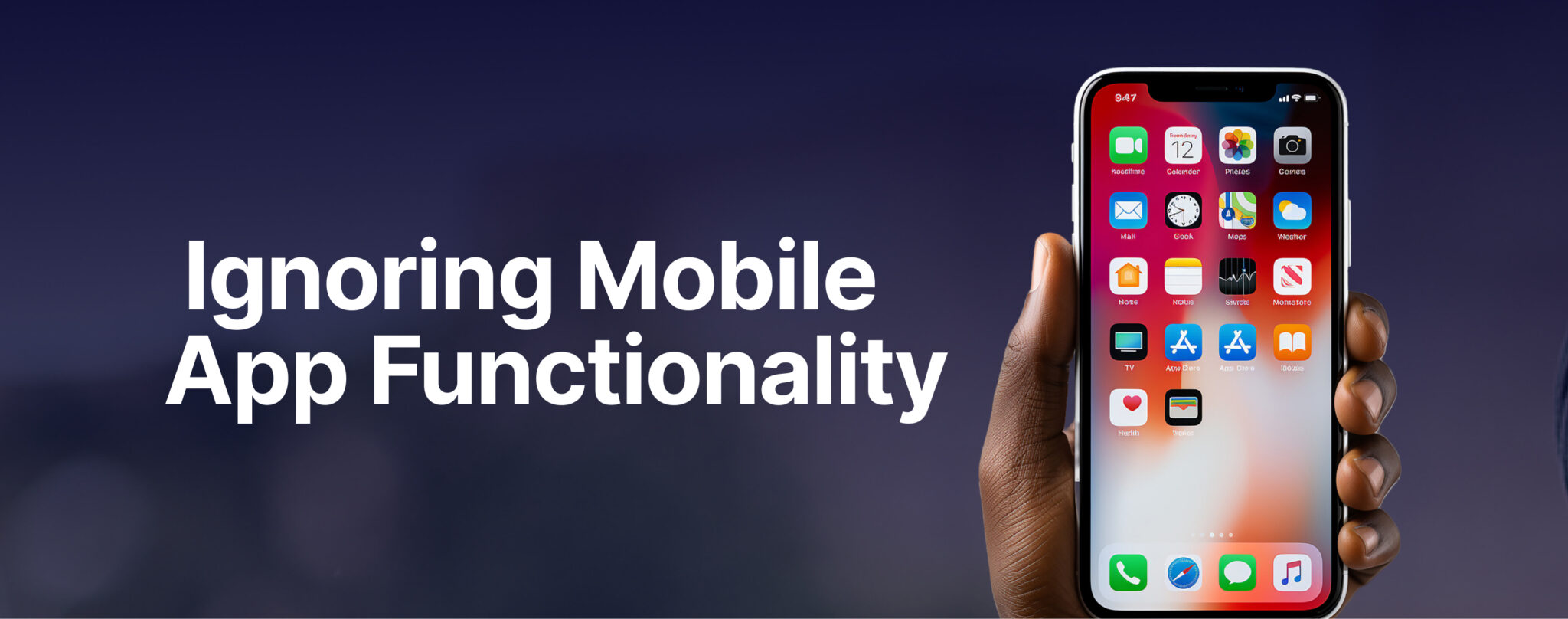 Ignoring-Mobile-App-Functionality-2048x808