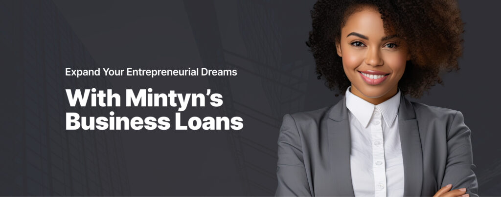 Expand-your-entrepreneurial-dreams-with-Mintyns-Business-loans-1024x404