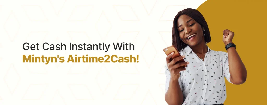 1-Get-Cash-Instantly-with-Mintyns-Airtime2Cash