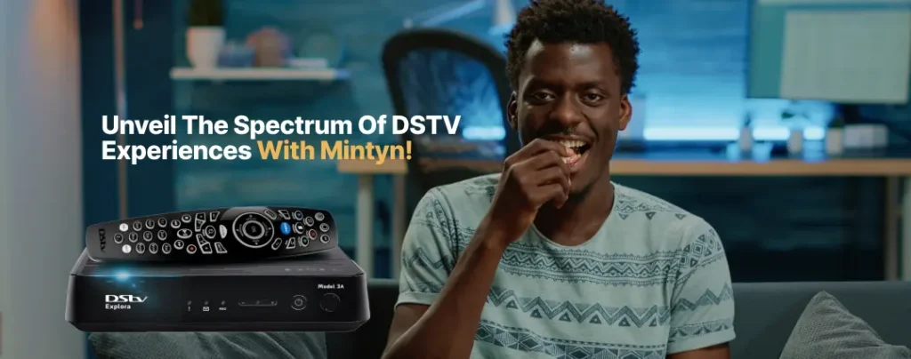 Unveil-the-Spectrum-of-DSTV-Experiences-with-Mintyn-2